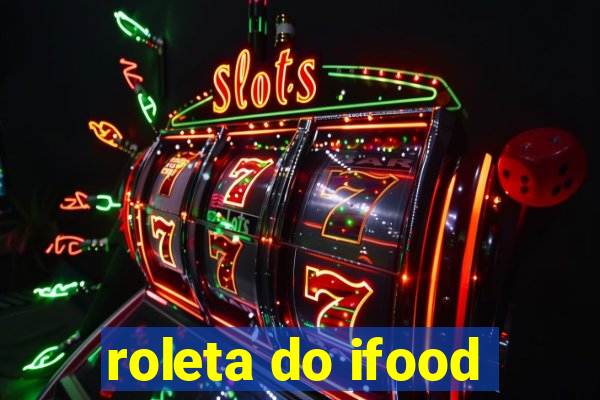 roleta do ifood